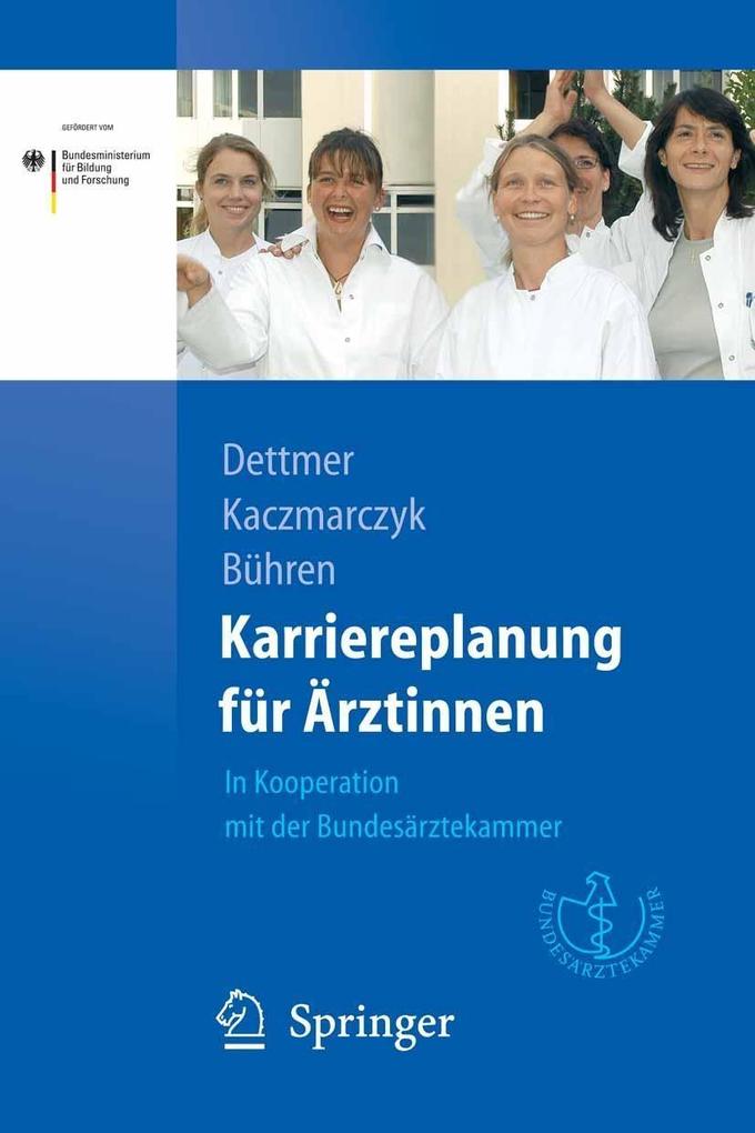 Karriereplanung für Ärztinnen - Astrid Bühren/ Gabriele Kaczmarczyk/ Susanne Dettmer