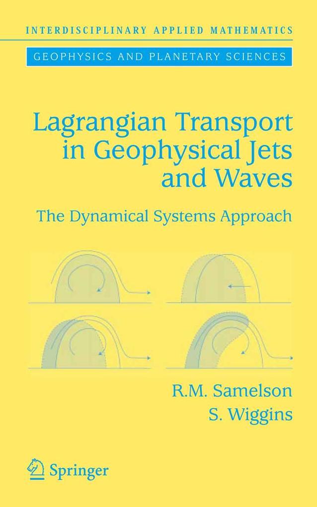 Lagrangian Transport in Geophysical Jets and Waves - Roger M. Samelson/ Stephen Wiggins