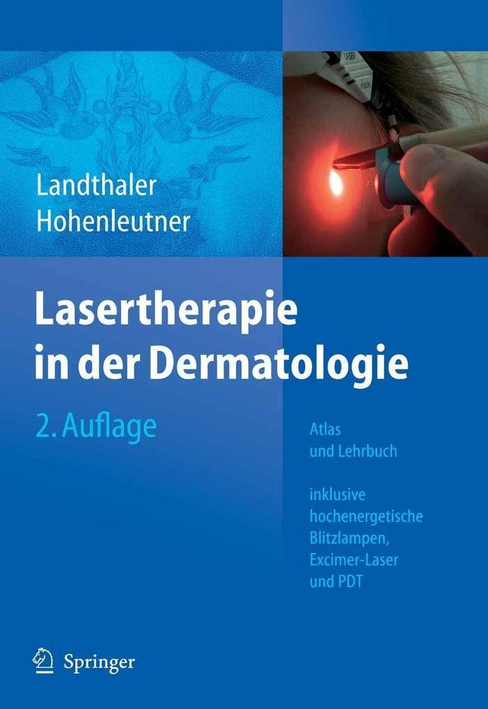 Lasertherapie in der Dermatologie - Michael Landthaler/ Ulrich Hohenleutner