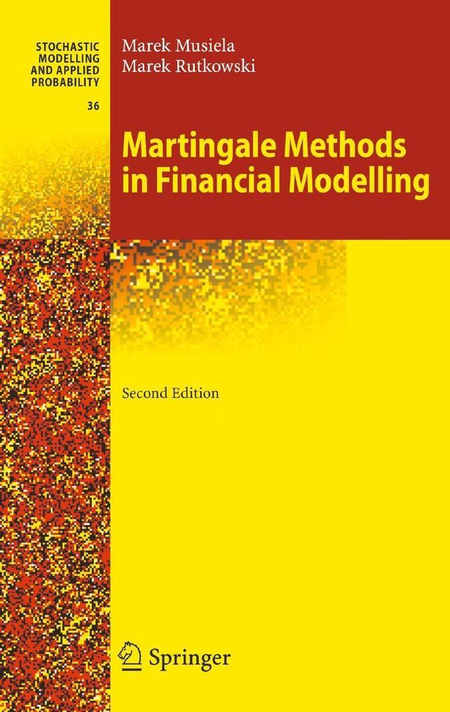 Martingale Methods in Financial Modelling - Marek Musiela/ Marek Rutkowski