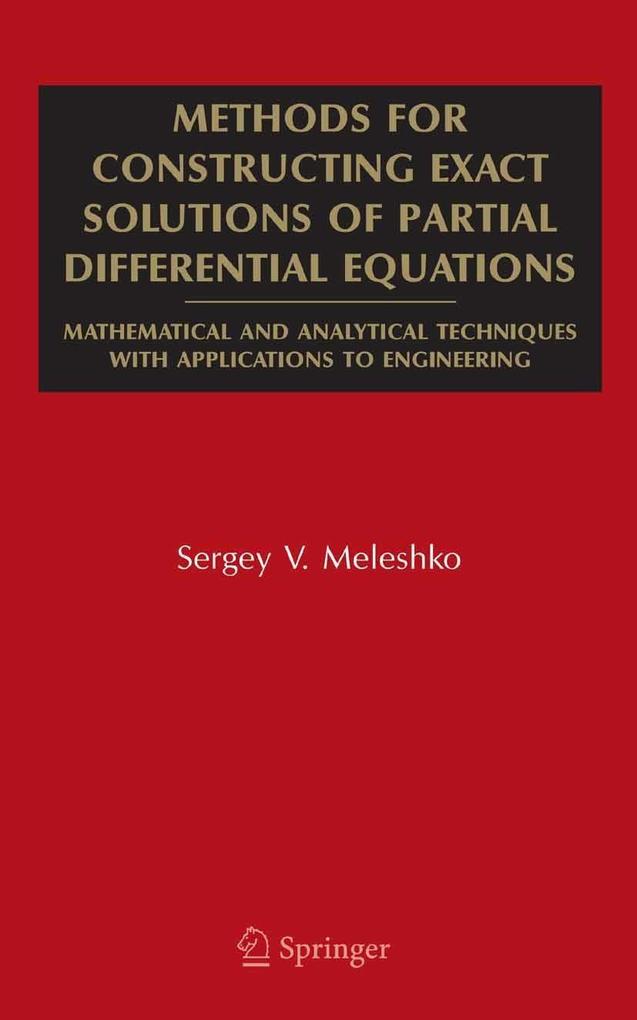 Methods for Constructing Exact Solutions of Partial Differential Equations - Sergey V. Meleshko