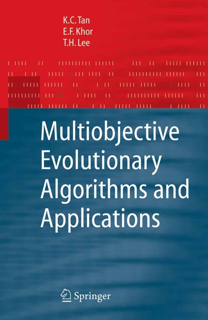 Multiobjective Evolutionary Algorithms and Applications - Kay Chen Tan/ Eik Fun Khor/ Tong Heng Lee