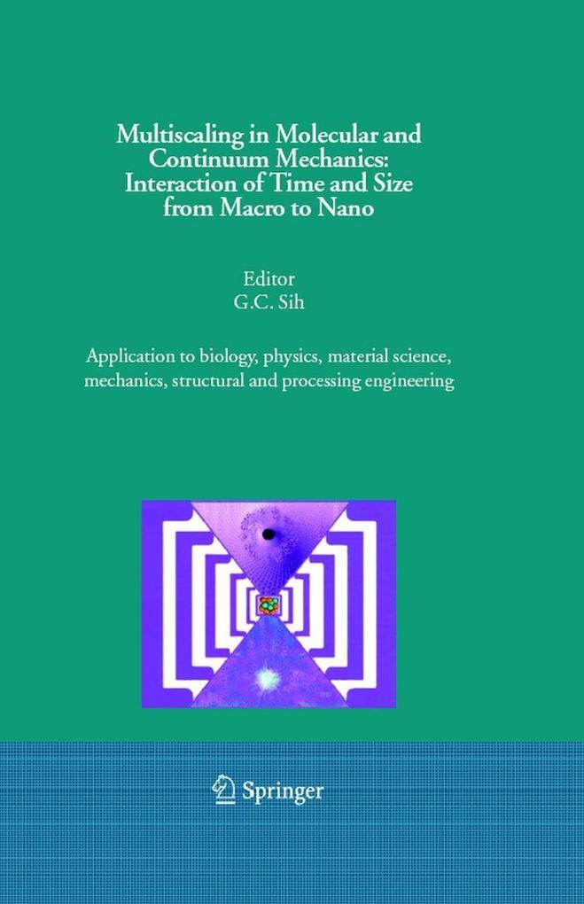 Multiscaling in Molecular and Continuum Mechanics: Interaction of Time and Size from Macro to Nano