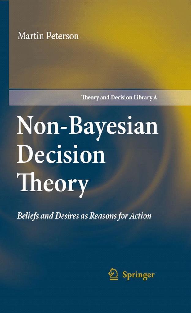 Non-Bayesian Decision Theory - Martin Peterson