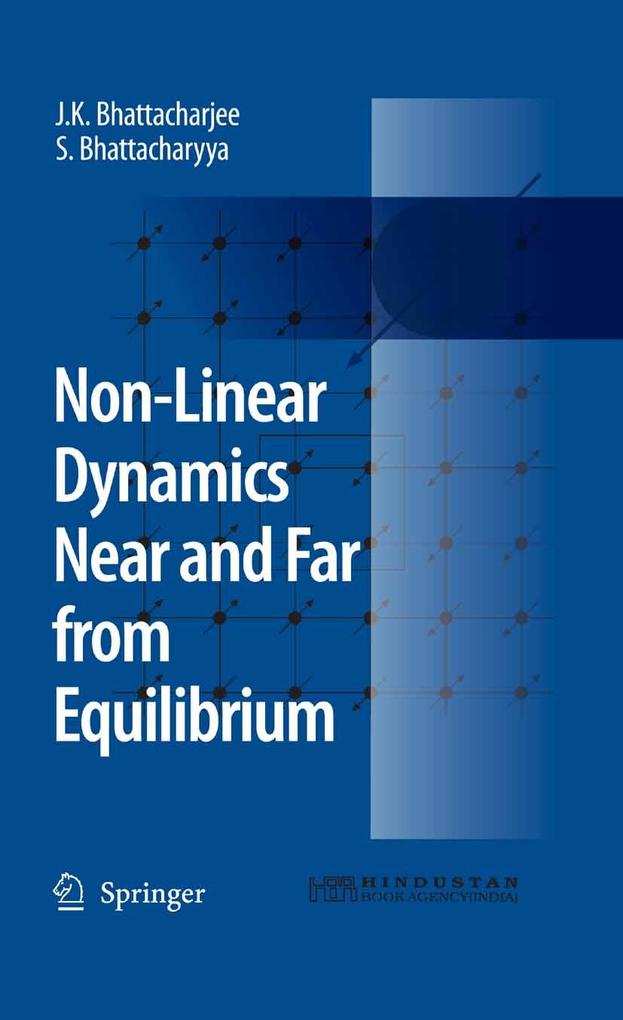 Non-Linear Dynamics Near and Far from Equilibrium - S. Bhattacharyya/ J. K. Bhattacharjee