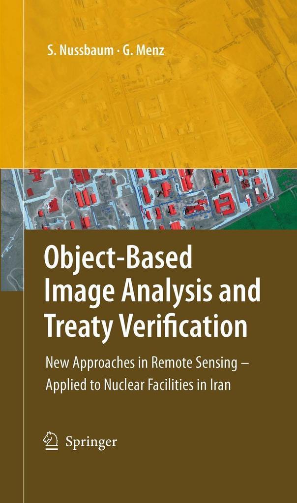 Object-Based Image Analysis and Treaty Verification - Gunter Menz/ Sven Nussbaum