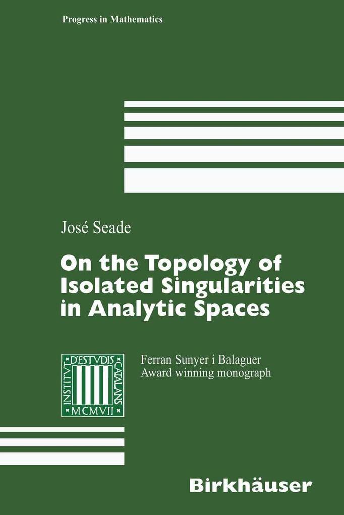 On the Topology of Isolated Singularities in Analytic Spaces - José Seade