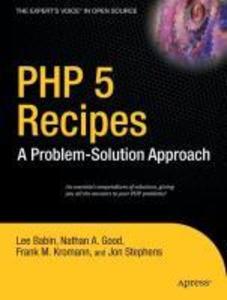 PHP 5 Recipes - Frank M. Kromann/ Jon Stephens/ Nathan A. Good/ Lee Babin