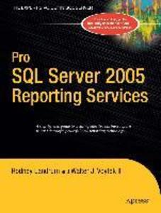 Pro SQL Server 2005 Reporting Services - Rodney Landrum/ Walter Voytek