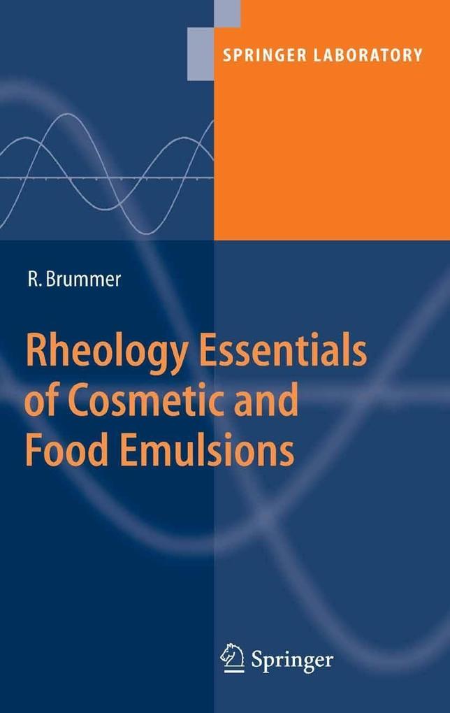 Rheology Essentials of Cosmetic and Food Emulsions - Rüdiger Brummer