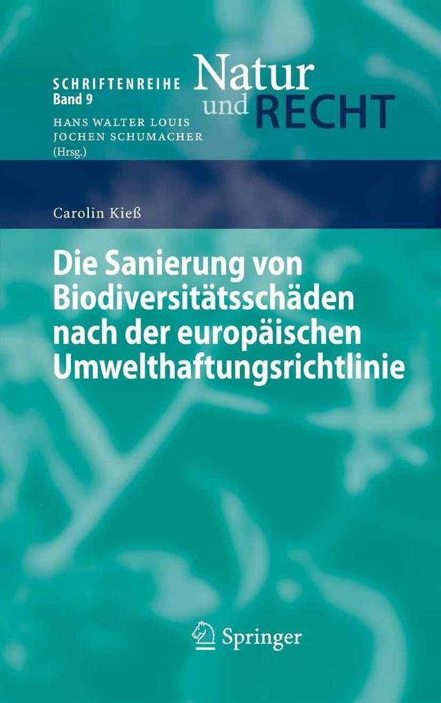 Die Sanierung von Biodiversitätsschäden nach der europäischen Umwelthaftungsrichtlinie - Carolin Kieß