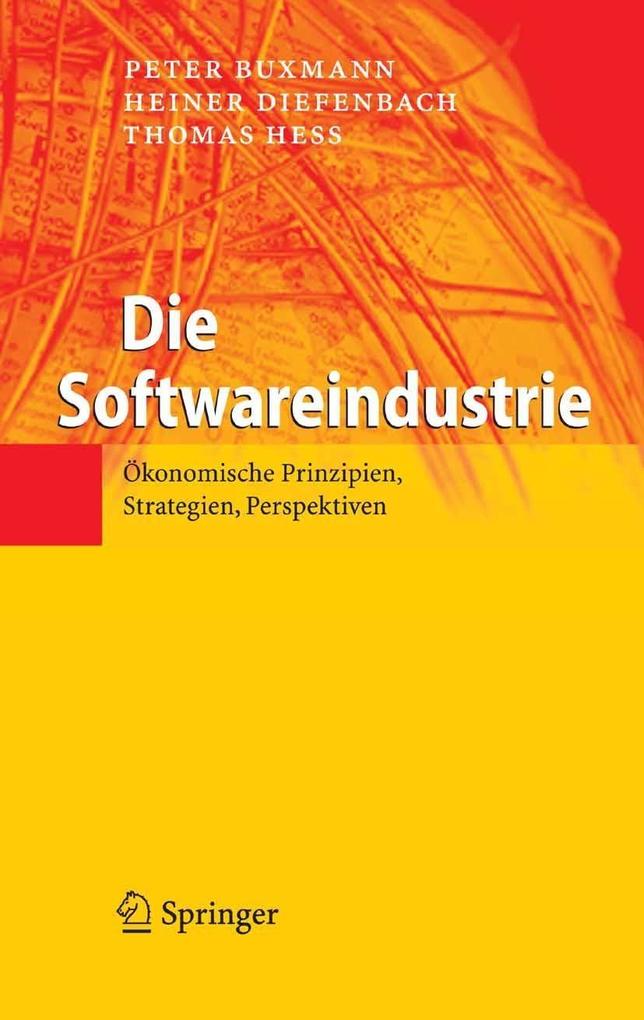 Die Softwareindustrie - Heiner Diefenbach/ Peter Buxmann/ Thomas Hess