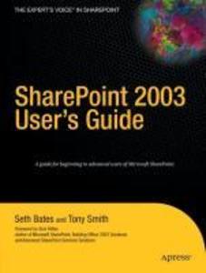 SharePoint 2003 User's Guide - Seth Bates/ Tony Smith