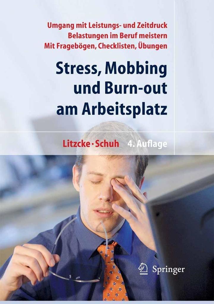 Stress Mobbing und Burn-out am Arbeitsplatz - Horst Schuh/ Sven Max Litzcke