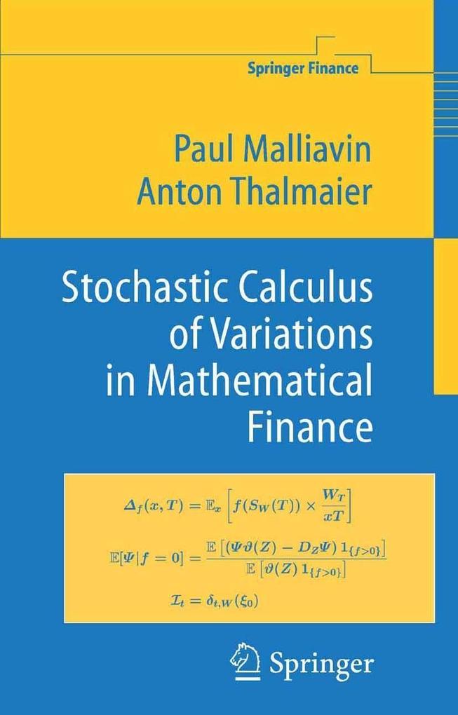 Stochastic Calculus of Variations in Mathematical Finance - Anton Thalmaier/ Paul Malliavin