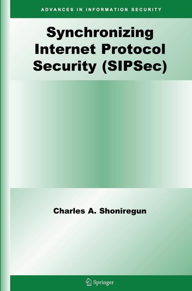 Synchronizing Internet Protocol Security (SIPSec) - Charles A. Shoniregun