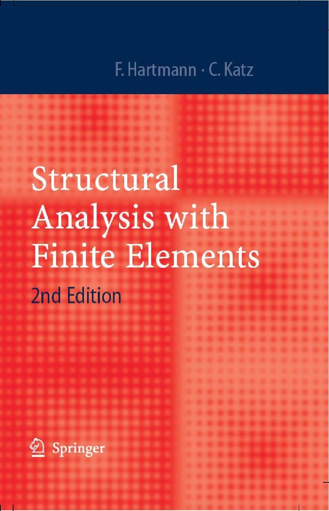 Structural Analysis with Finite Elements - Casimir Katz/ Friedel Hartmann
