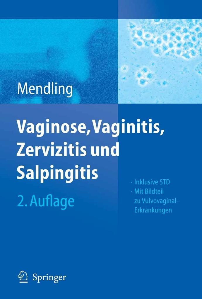 Vaginose Vaginitis Zervizitis und Salpingitis - Werner Mendling