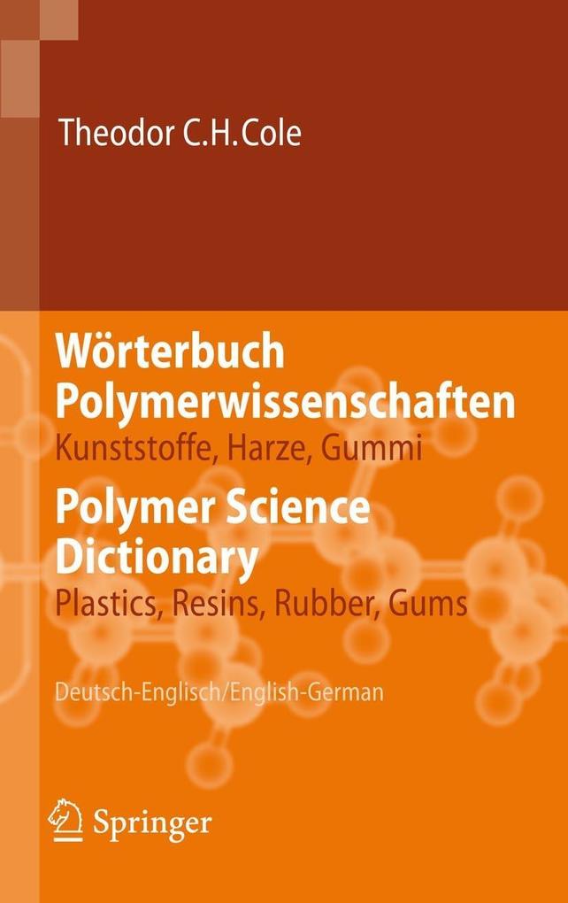 Wörterbuch Polymerwissenschaften/Polymer Science Dictionary - Theodor C. H. Cole