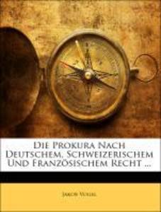 Die Prokura Nach Deutschem, Schweizerischem Und Französischem Recht ... als Taschenbuch von Jakob Vogel - Nabu Press