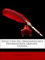 Servet Und Die Oberländischen Reformatoren, Quellen-Studien als Taschenbuch von Henri Wilhelm N. Tollin - Nabu Press