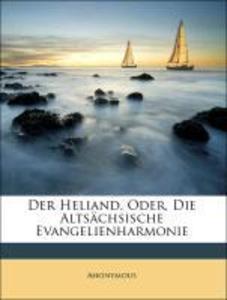 Der Heliand, Oder, Die Altsächsische Evangelienharmonie als Taschenbuch von Anonymous - Nabu Press