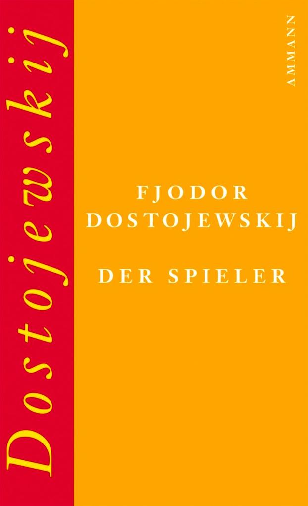Der Spieler - Fjodor M. Dostojewskij