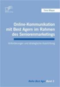 Online-Kommunikation mit Best Agern im Rahmen des Seniorenmarketings - Timo Mayer