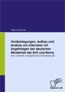 Vorüberlegungen Aufbau und Analyse von Interviews mit Angehörigen der deutschen Minderheit der Sinti und Roma - Patrick Kraemer