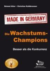 Die Wachstums-Champions - Made in Germany - Christian Kalkbrenner/ Roland Alter