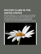 Soccer clubs in the United States als Taschenbuch von - Books LLC, Reference Series