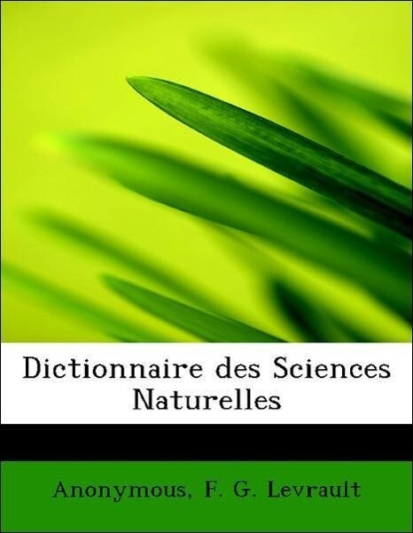Dictionnaire des Sciences Naturelles als Taschenbuch von Anonymous, F. G. Levrault - BiblioLife