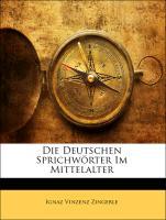 Die Deutschen Sprichwörter Im Mittelalter als Taschenbuch von Ignaz Vinzenz Zingerle - Nabu Press