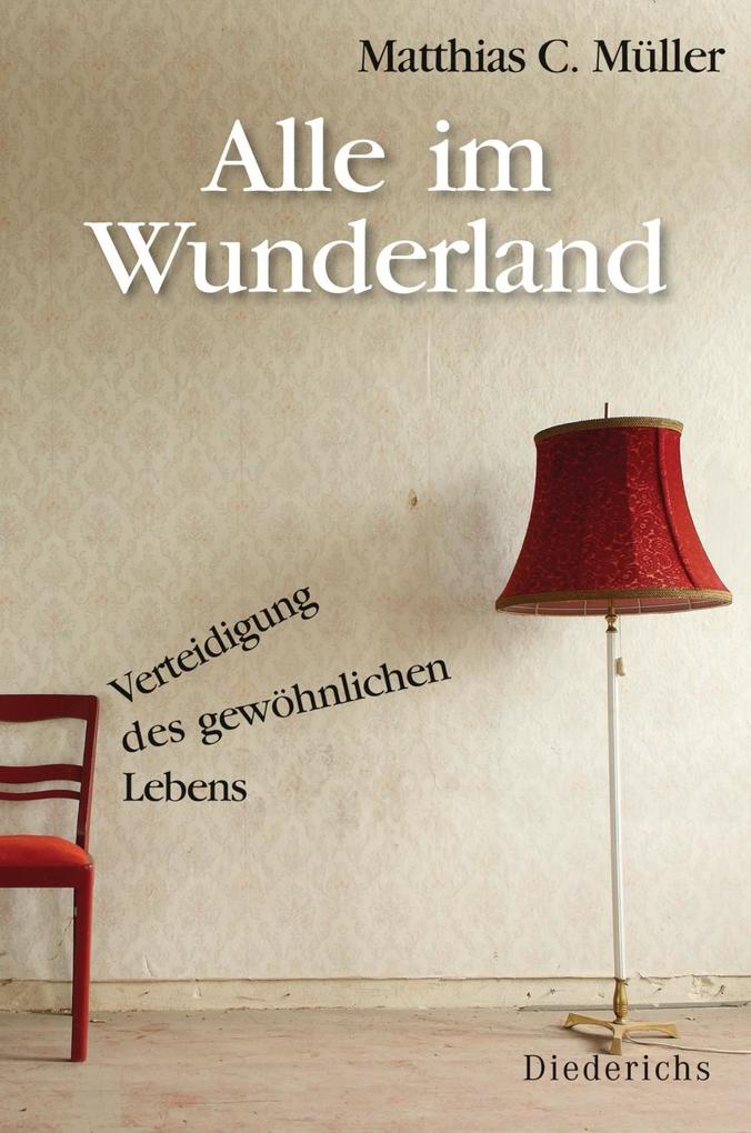 Alle im Wunderland - Matthias C. Müller