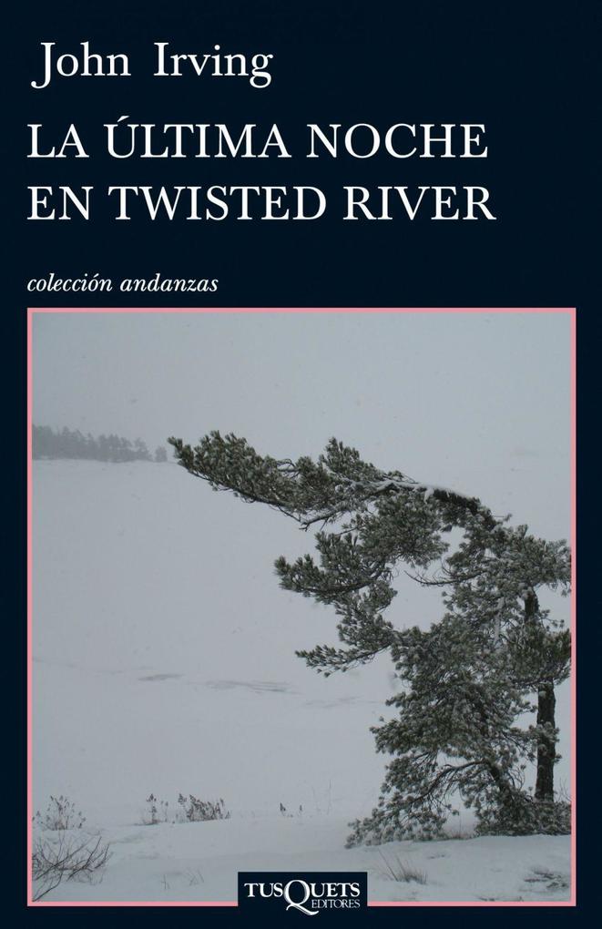 La última noche en Twisted River - John Irving