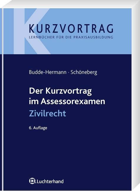 Der Kurzvortrag im Assessorexamen Zivilrecht als Buch von Constanze Budde-Hermann, Birgit Schöneberg - Vahlen Franz GmbH