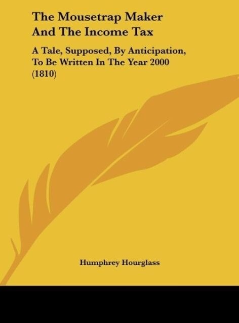 The Mousetrap Maker And The Income Tax als Buch von Humphrey Hourglass - Kessinger Publishing, LLC