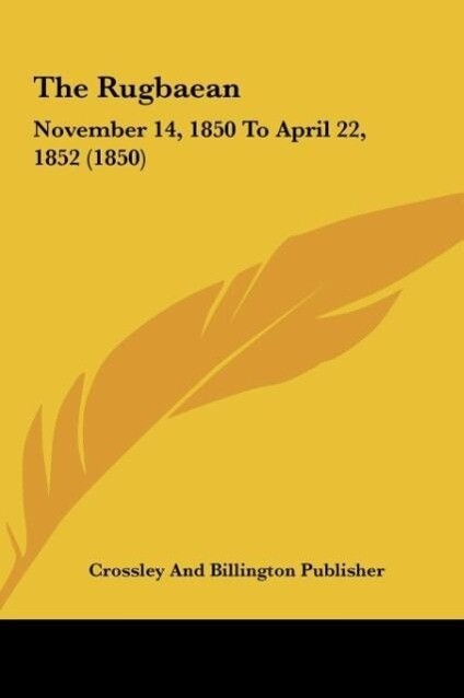 The Rugbaean als Buch von Crossley And Billington Publisher - Kessinger Publishing, LLC