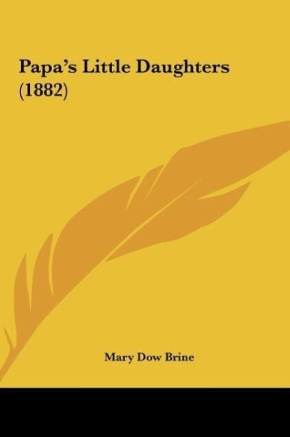 Papa´s Little Daughters (1882) als Buch von Mary Dow Brine - Kessinger Publishing, LLC