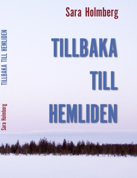 TILLBAKA TILL HEMLIDEN - Sara Holmberg