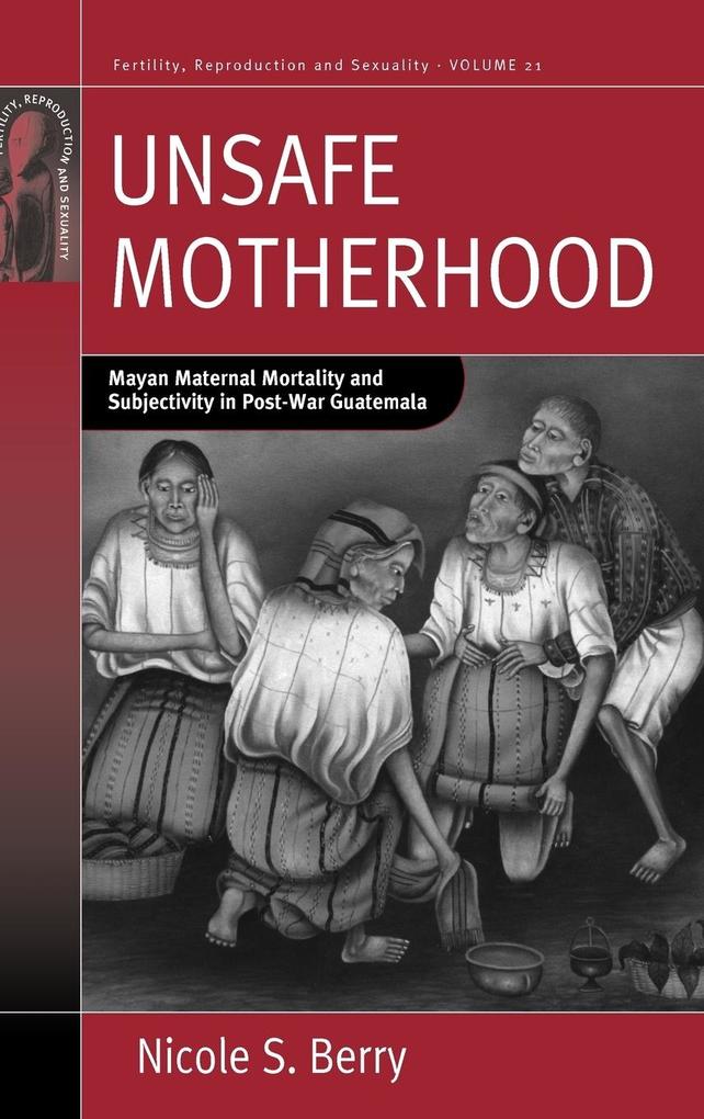 Unsafe Motherhood als Buch von Nicole S. Berry - Berghahn Books