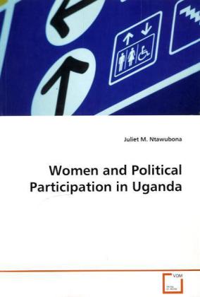 Women and Political Participation in Uganda als Buch von Juliet M. Ntawubona - VDM Verlag