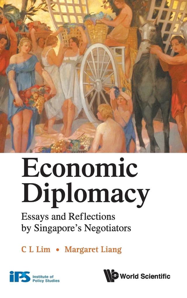 Economic Diplomacy als Buch von C. L. Lim, Margaret Liang - CO-PUBLISHED WITH World Scientific Publishing Comp