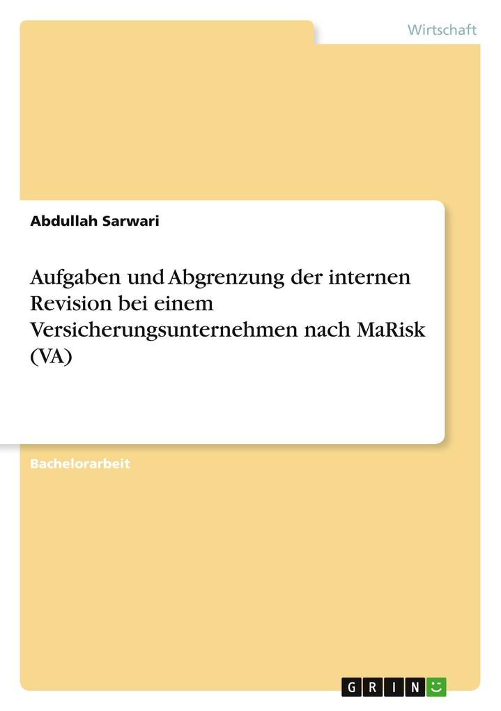 Aufgaben und Abgrenzung der internen Revision bei einem Versicherungsunternehmen nach MaRisk (VA) als Buch von Abdullah Sarwari - GRIN Publishing
