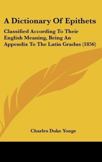 A Dictionary Of Epithets als Buch von Charles Duke Yonge - Kessinger Publishing, LLC
