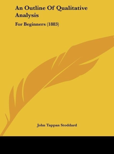 An Outline Of Qualitative Analysis als Buch von John Tappan Stoddard - Kessinger Publishing, LLC