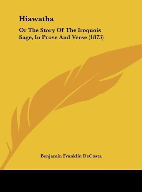 Hiawatha als Buch von Benjamin Franklin Decosta - Kessinger Publishing, LLC