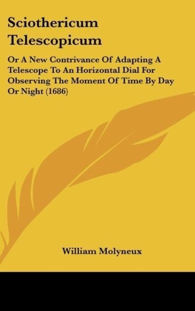 Sciothericum Telescopicum als Buch von William Molyneux - Kessinger Publishing, LLC