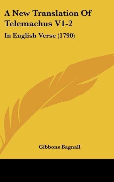 A New Translation Of Telemachus V1-2 als Buch von Gibbons Bagnall - Kessinger Publishing, LLC