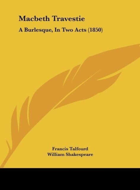 Macbeth Travestie als Buch von Francis Talfourd, William Shakespeare - Kessinger Publishing, LLC